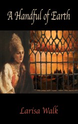 Book cover: A Handful of Earth, by Larisa Walk
