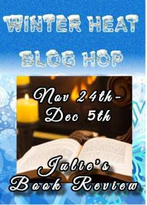 Winter Heat Blog Hop sponsored by Julie's Book Reviews