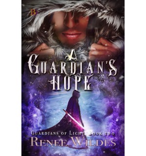 A Guardian's Hope (Guardians of Light series, Book 2) by Renee Wildes Book Cover