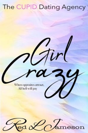 Girl Crazy book cover, by Red L Jameson, The CUPID Dating Agency series, book 2