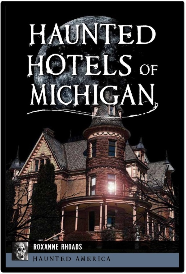 Book cover image, Haunted Hotels of Michigan by Roxanne Rhoads