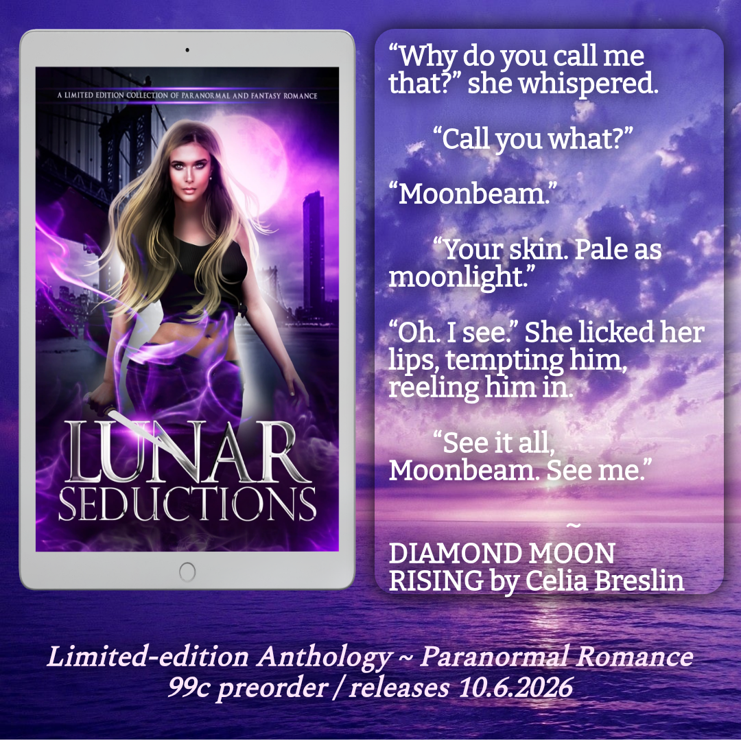 Book cover: Lunar Seductions paranormal romance anthology, 99 cents preorder, releases October 6, 2026, plus a short excerpt from Diamond Moon Rising by Celia Breslin